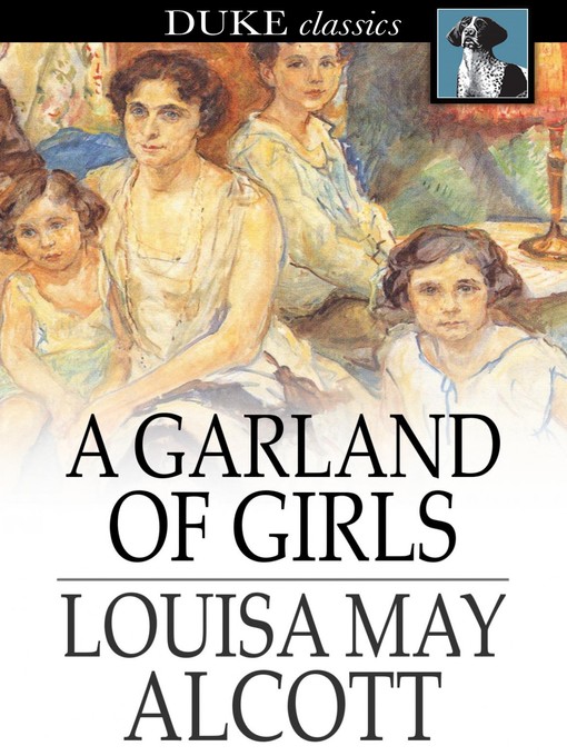Title details for A Garland of Girls by Louisa May Alcott - Wait list